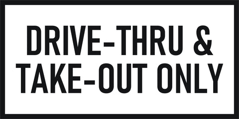 BANNER - DRIVE THRU TAKEOUT ONLY 48" X 24"