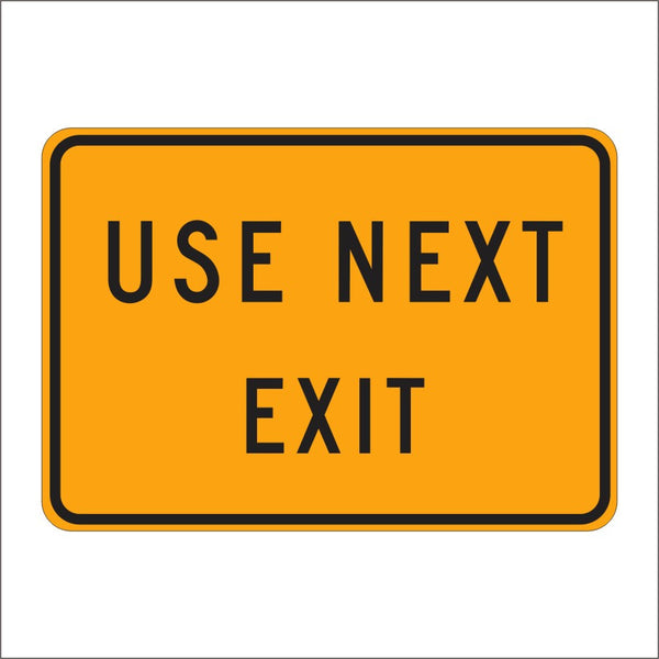 Ue Next Ramp Sign C38 (CA) USE NEXT EXIT SIGN – Main Street Signs, Athaco Inc.
