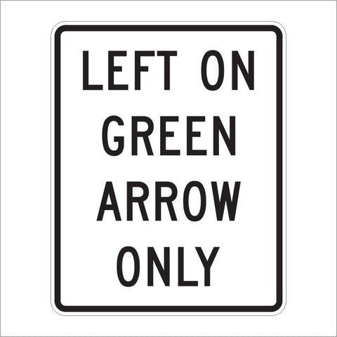 R10-5 LEFT ON GREEN ARROW ONLY SIGN