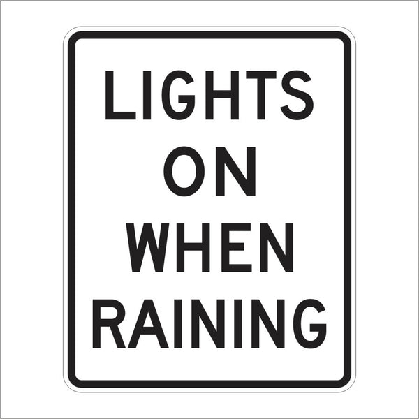 R16-6 LIGHTS ON WHEN RAINING SIGN – Main Street Signs, Athaco Inc.