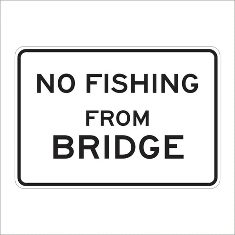 R23 (CA) NO FISHING FROM BRIDGE SIGN – Main Street Signs, Athaco Inc.