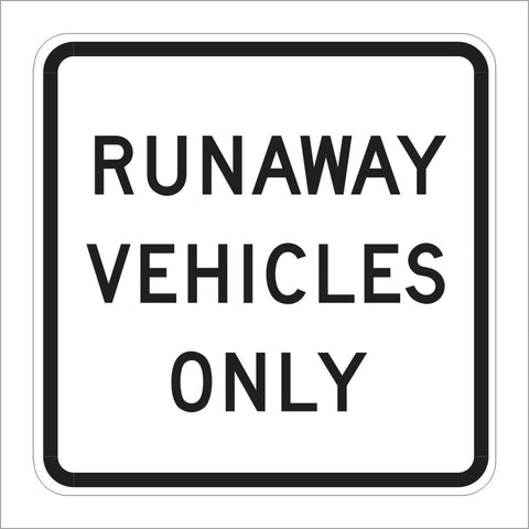 R4-10 RUNAWAY VEHICLES ONLY SIGN