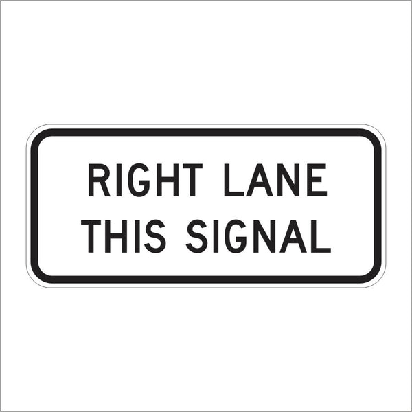 R89-3 (CA) RIGHT LANE THIS SIGNAL SIGN – Main Street Signs, Athaco Inc.