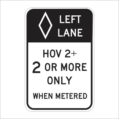 R91-1 (CA) LEFT LANE CARPOOLS 2 OR MORE ONLY WHEN METERED SIGN