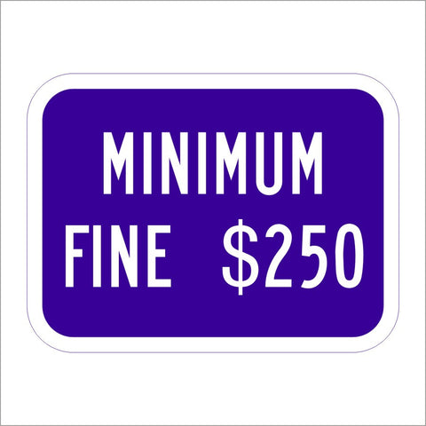 R99B (CA) MINIMUM FINE $250 SIGN