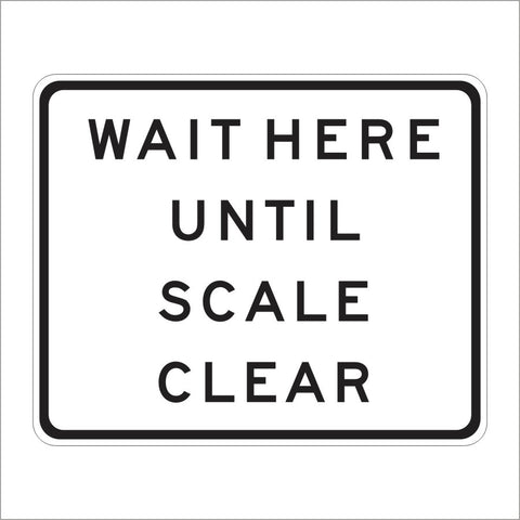 SR6-1 (CA) WAIT HERE UNTIL SCALE CLEAR SIGN