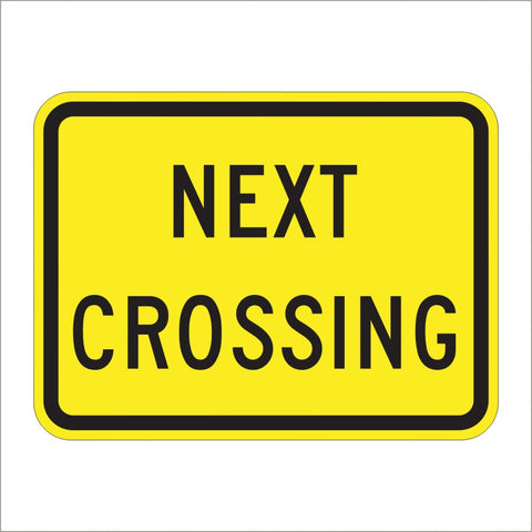 W10-14P NEXT CROSSING SIGN