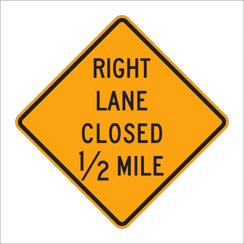 W20-5 RIGHT LANE CLOSED 1/2 MILE SIGN