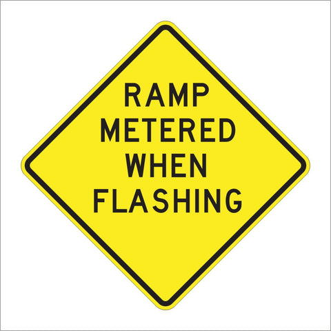 W3-8 RAMP METERED WHEN FLASHING SIGN