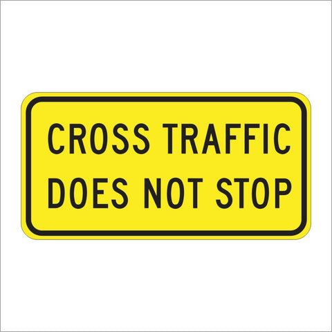W4-4P CROSS TRAFFIC DOES NOT STOP SIGN