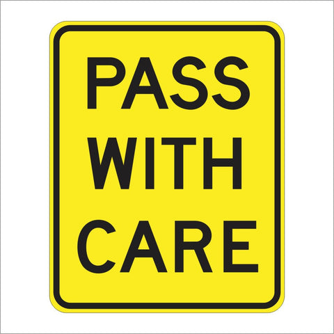 W83 (CA) PASS WITH CARE SIGN